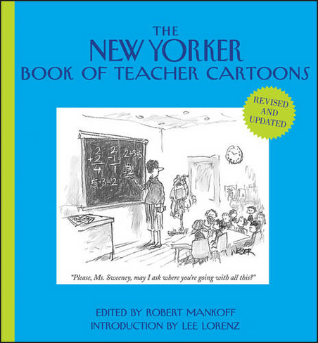 The New Yorker Book of Teacher Cartoons: (New Yorker Revised and Updated)