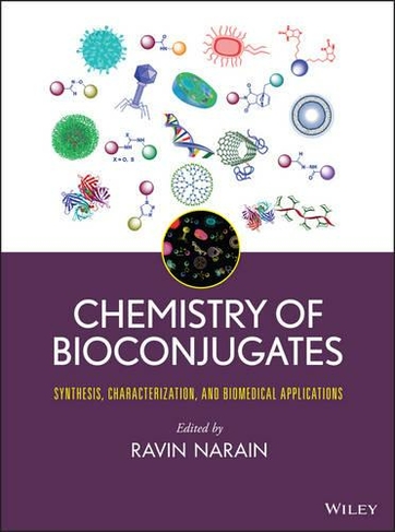 Chemistry of Bioconjugates: Synthesis, Characterization, and Biomedical Applications