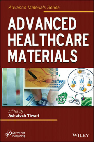 Advanced Healthcare Materials: (Advanced Material Series)