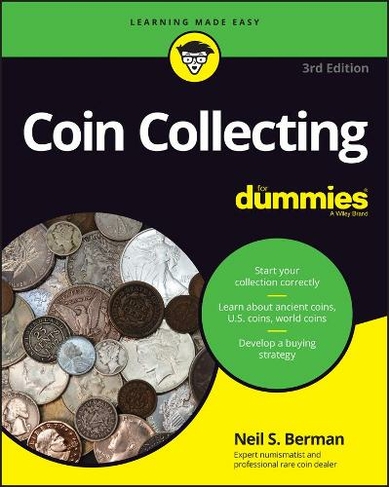 Coin Collecting For Dummies: (3rd edition)