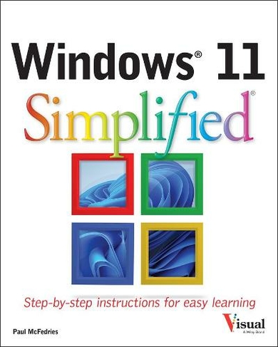 Windows 11 Simplified: (Simplified)