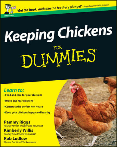 Keeping Chickens For Dummies: (UK Edition)
