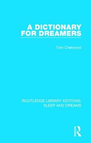 A Dictionary for Dreamers: (Routledge Library Editions: Sleep and Dreams)