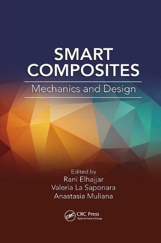 Smart Composites: Mechanics and Design (Composite Materials)