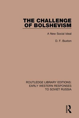 The Challenge of Bolshevism: A New Social Deal (RLE: Early Western Responses to Soviet Russia)