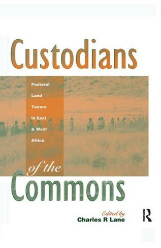 Custodians of the Commons: Pastoral Land Tenure in Africa