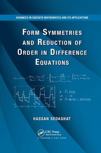 Form Symmetries and Reduction of Order in Difference Equations: (Advances in Discrete Mathematics and Applications)