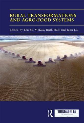 Rural Transformations and Agro-Food Systems: The BRICS and Agrarian Change in the Global South (ThirdWorlds)