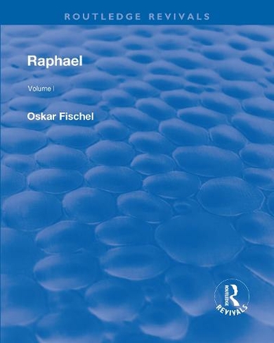 Revival: Raphael (1948): Volume 1 (Routledge Revivals)