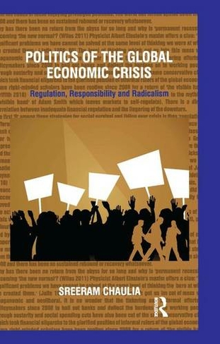 Politics of the Global Economic Crisis: Regulation, Responsibility and Radicalism