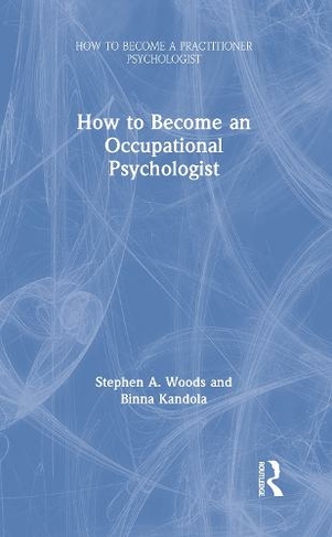 How to Become an Occupational Psychologist: (How to become a Practitioner Psychologist)
