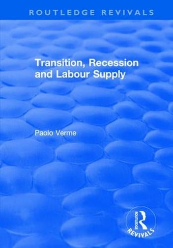 Transition, Recession and Labour Supply: (Routledge Revivals)