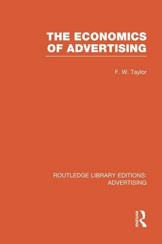 The Economics of Advertising (RLE Advertising): (Routledge Library Editions: Advertising)