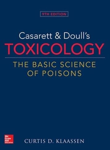 Casarett & Doull's Toxicology: The Basic Science of Poisons: (9th edition)