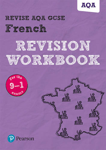 Pearson REVISE AQA GCSE (9-1) French Revision Workbook: For 2024 and 2025 assessments and exams (Revise AQA GCSE MFL 16): (Revise AQA GCSE MFL 16)