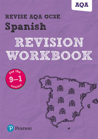 Pearson REVISE AQA GCSE (9-1) Spanish Revision Workbook: For 2024 and 2025 assessments and exams (Revise AQA GCSE MFL 16): (Revise AQA GCSE MFL 16)