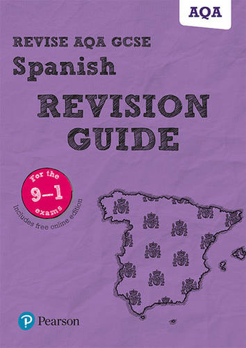 Pearson REVISE AQA GCSE (9-1) Spanish Revision Guide: For 2024 and 2025 assessments and exams - incl. free online edition (Revise AQA GCSE MFL 16): (Revise AQA GCSE MFL 16)
