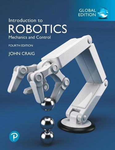 Introduction to Robotics, Global Edition: (4th edition)