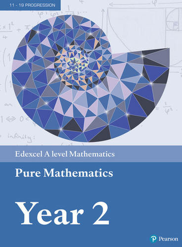 Pearson Edexcel A level Mathematics Pure Mathematics Year 2 Textbook + e-book: (A level Maths and Further Maths 2017)