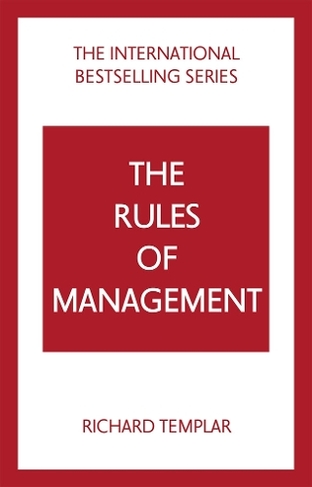The Rules of Management: A definitive code for managerial success: (5th edition)