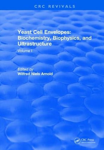 Yeast Cell Envelopes Biochemistry Biophysics and Ultrastructure: Volume I