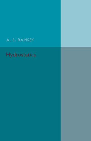 Hydrostatics: A Text-Book for the Use of First Year Students at the Universities and for the Higher Divisions in Schools