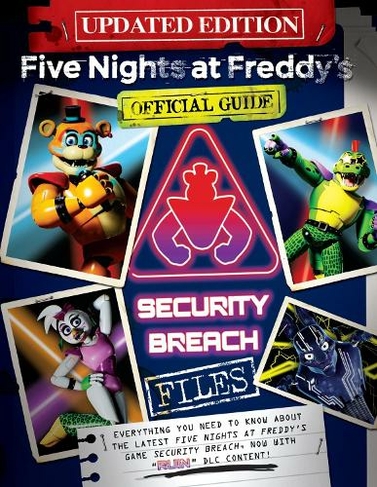Five Nights at Freddy's: The Security Breach Files - Updated Guide: (Five Nights at Freddy's)