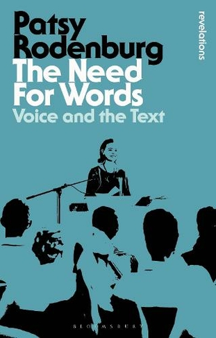 The Need for Words: Voice and the Text (Bloomsbury Revelations 2nd edition)