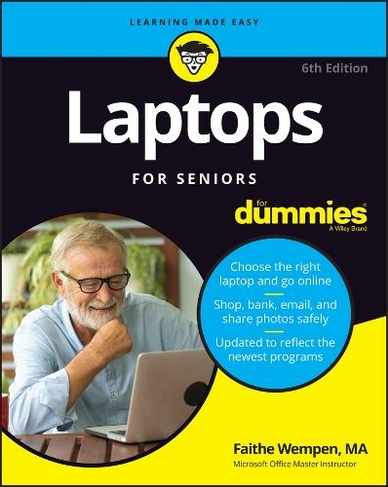 Laptops For Seniors For Dummies: (6th edition)