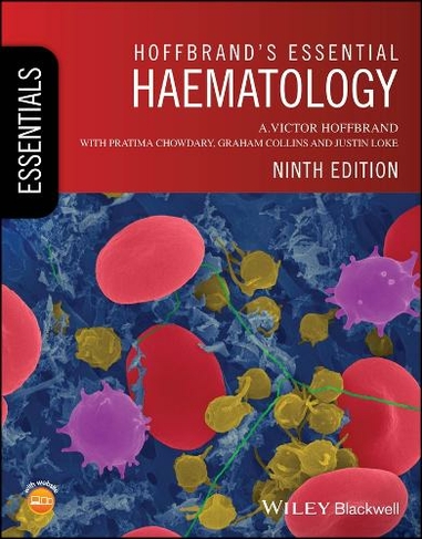Hoffbrand's Essential Haematology: (Essentials 9th edition)