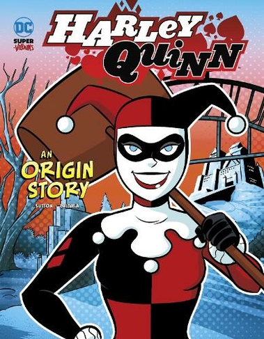 Harley Quinn: An Origin Story (DC Super-Villains Origins)