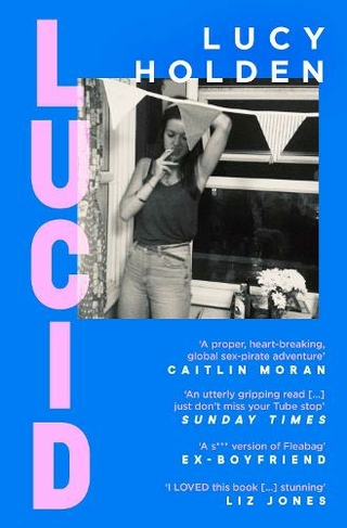 Lucid: A memoir of an extreme decade in an extreme generation
