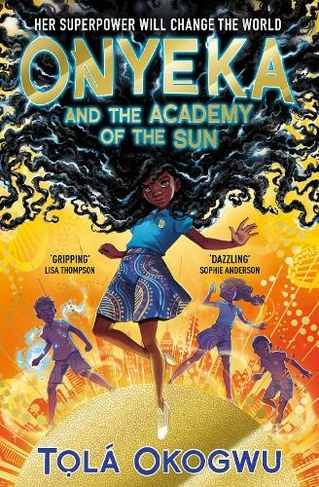 Onyeka and the Academy of the Sun: A superhero adventure perfect for Marvel and DC fans! (Onyeka)