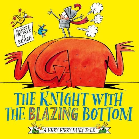 The Knight With the Blazing Bottom: The next book in the explosively bestselling series! (A Very Fiery Fairy Tale 2)
