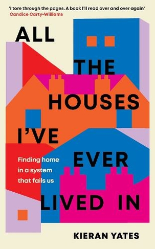 All The Houses I've Ever Lived In: Finding Home in a System that Fails Us