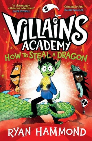 How To Steal a Dragon: The perfect read this Halloween! (Villains Academy 2)