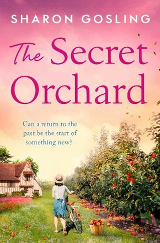 The Secret Orchard: Warm, uplifting and romantic - the new novel from the author of The Forgotten Garden