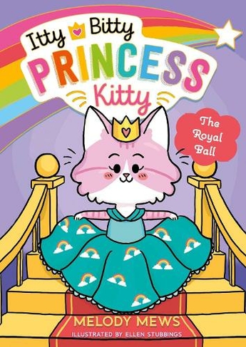 Itty Bitty Princess Kitty: The Royal Ball: (Itty Bitty Princess Kitty 2)