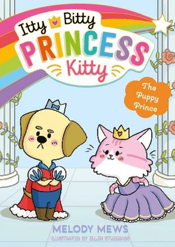 Itty Bitty Princess Kitty: The Puppy Prince: (Itty Bitty Princess Kitty 3)