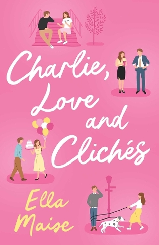 Charlie, Love and Cliches: the TikTok sensation. The new novel from the bestselling author of To Love Jason Thorn