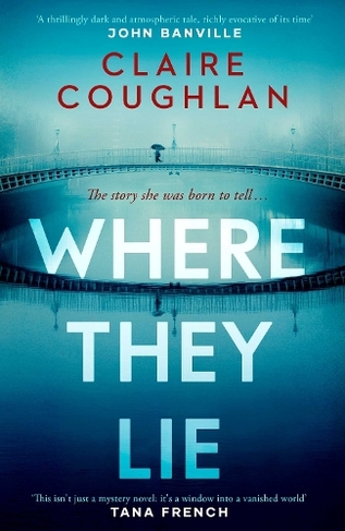 Where They Lie: The thrillingly atmospheric debut from an exciting new voice in crime fiction