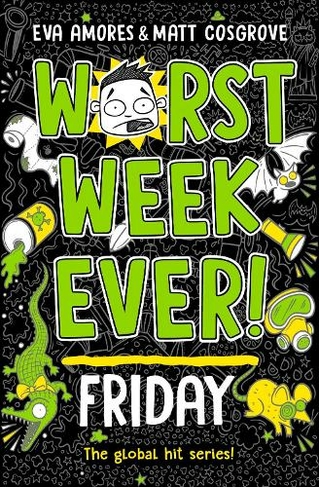 Worst Week Ever! Friday: (Worst Week Ever! 5)