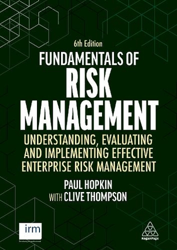 Fundamentals of Risk Management: Understanding, Evaluating and Implementing Effective Enterprise Risk Management (6th Revised edition)