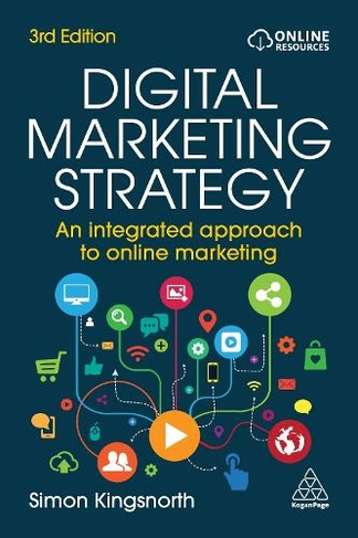 Digital Marketing Strategy: An Integrated Approach to Online Marketing (3rd Revised edition)