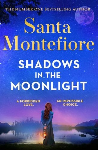 Shadows in the Moonlight: The sensational and devastatingly romantic new novel from the number one bestselling author!