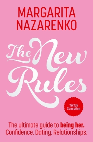 The New Rules: The Ultimate Guide to Being Her