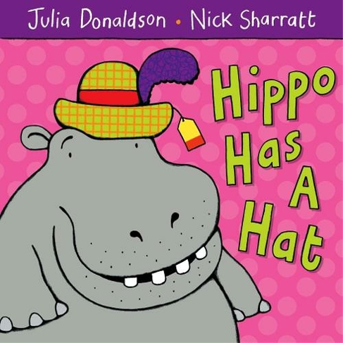 Hippo Has a Hat: (Illustrated edition)