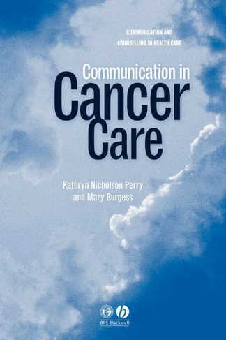 Communication in Cancer Care: (Communication and Counselling in Health Care)