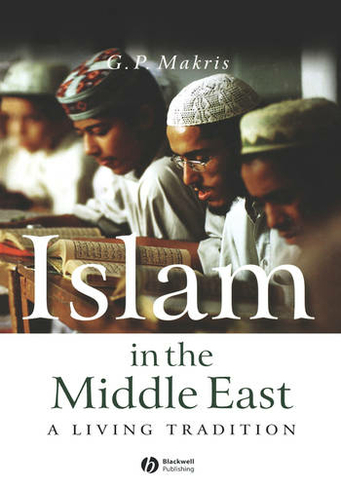 Islam in the Middle East: A Living Tradition