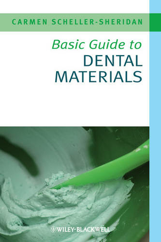 Basic Guide to Dental Materials: (Basic Guide Dentistry Series)